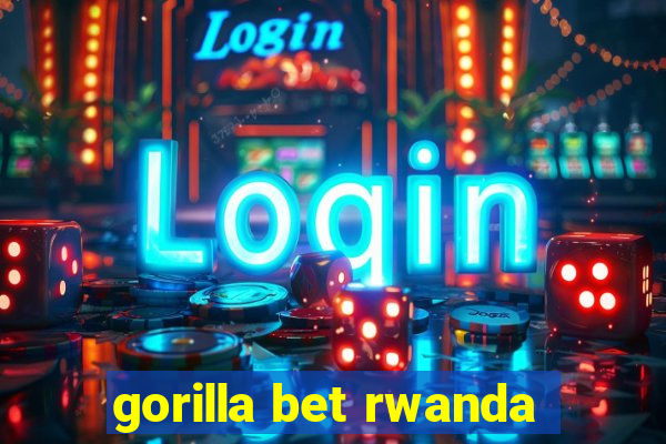 gorilla bet rwanda